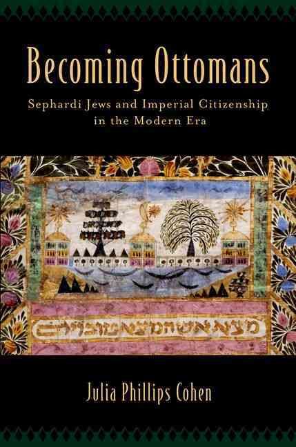 Becoming Ottomans By Julia Phillips Cohen 9780199340408 (Hardback)