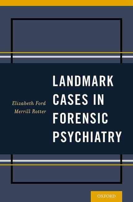 Landmark Cases in Forensic Psychiatry 9780199344659 (Paperback)