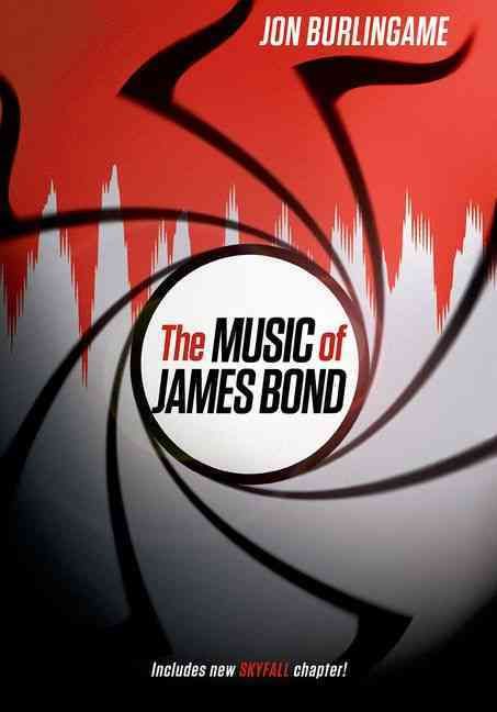 The Music of James Bond By Jon Burlingame 9780199358854 (Paperback)