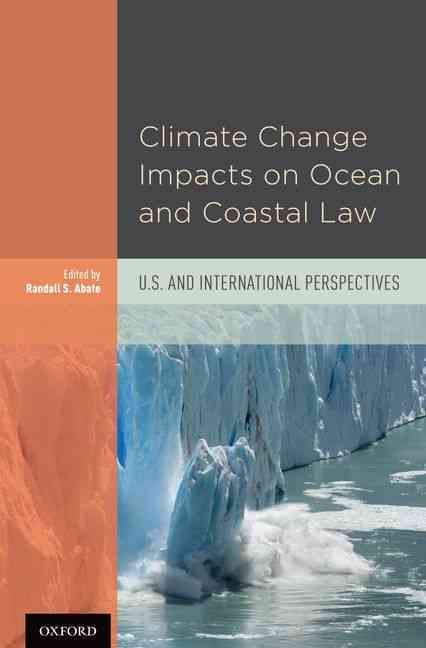 Climate Change Impacts on Ocean and Coastal Law 9780199368747