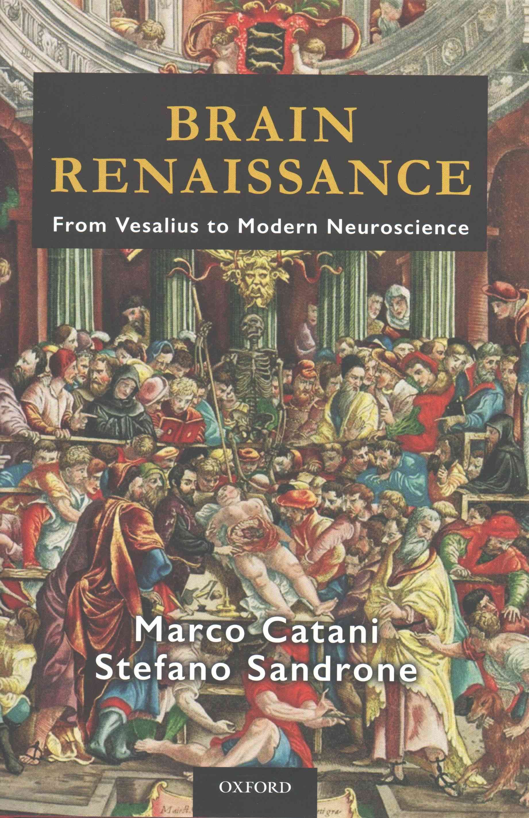 Brain Renaissance By Marco Catani, Stefano Sandrone, Andreas Vesalius