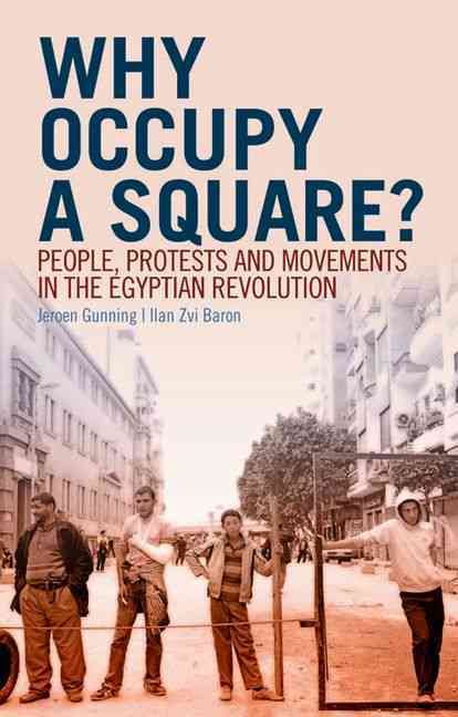 Why Occupy a Square? By Reader Jeroen Gunning, Lecturer Ilan Zvi Baron