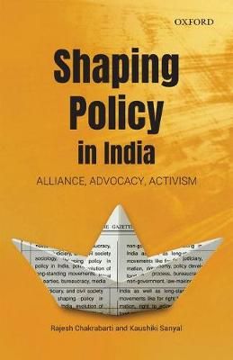 Shaping Policy in India By Rajesh Chakrabarti, Kaushiki Sanyal