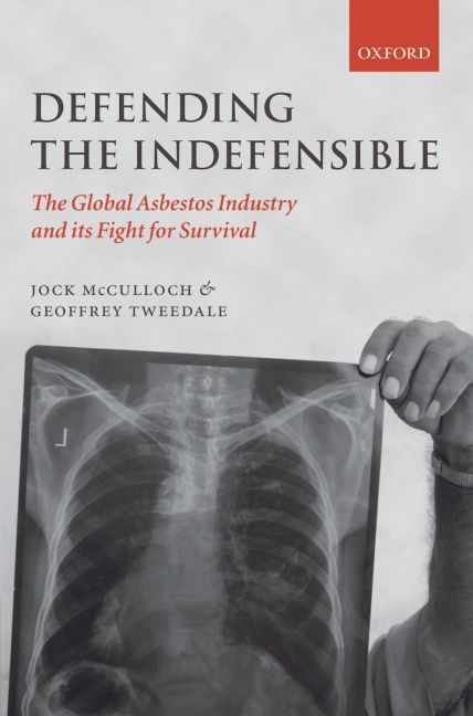 Defending the Indefensible By Jock McCulloch, Geoffrey Tweedale