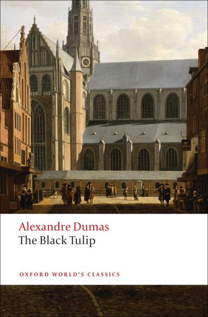 The Black Tulip By Alexandre Dumas, David Coward 9780199540464