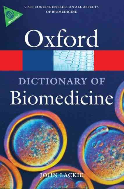 A Dictionary of Biomedicine By J. M. Lackie, Christopher O'Callaghan