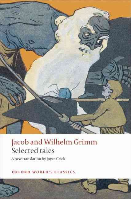 Selected Tales By Jacob Grimm, Wilhelm Grimm, Joyce Crick (Paperback)