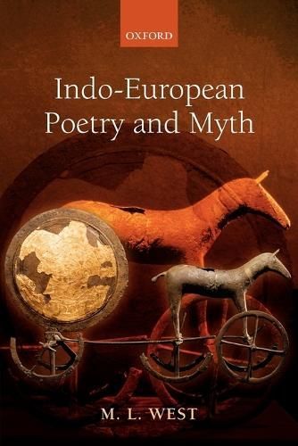 Indo-European Poetry and Myth By M. L. West 9780199558919 (Paperback)