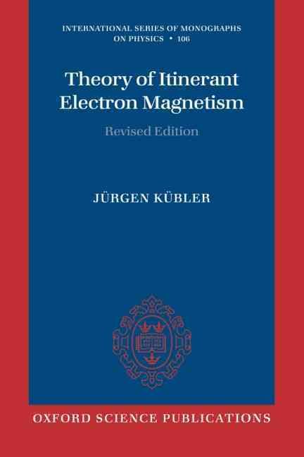 Theory of Itinerant Electron Magnetism By Jürgen K. Kübler