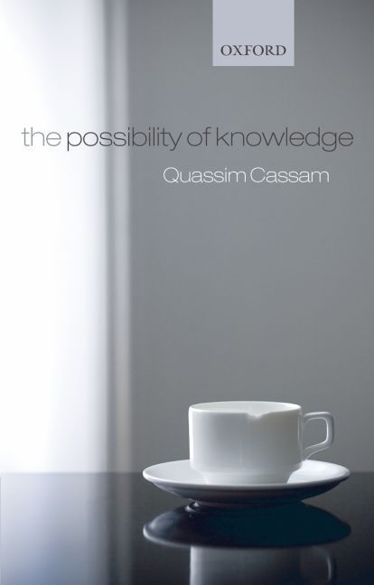 The Possibility of Knowledge By Quassim Cassam 9780199562398