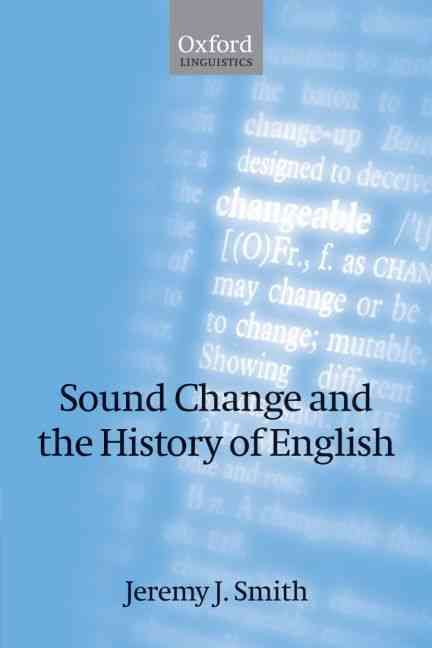 Sound Change and the History of English By J. J. Smith 9780199563319