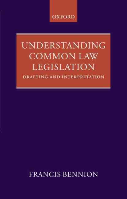 Understanding Common Law Legislation By Francis Alan Roscoe Bennion