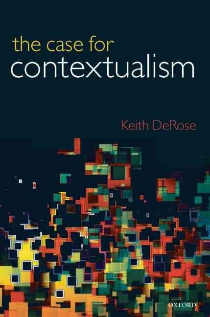 The Case for Contextualism By Keith DeRose 9780199564460 (Hardback)