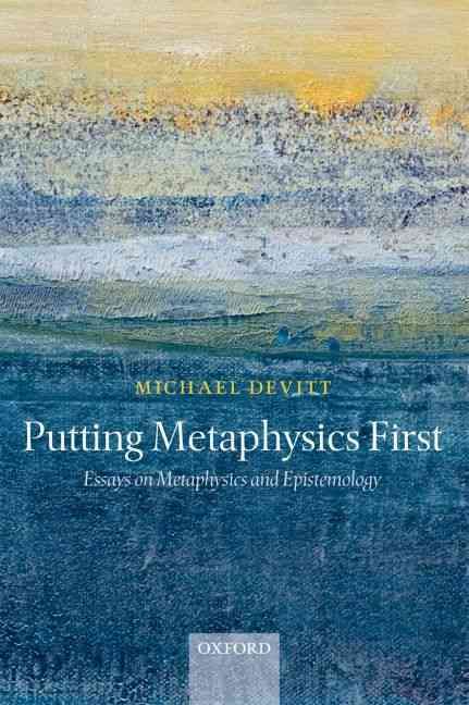 Putting Metaphysics First By Michael Devitt 9780199576975 (Paperback)