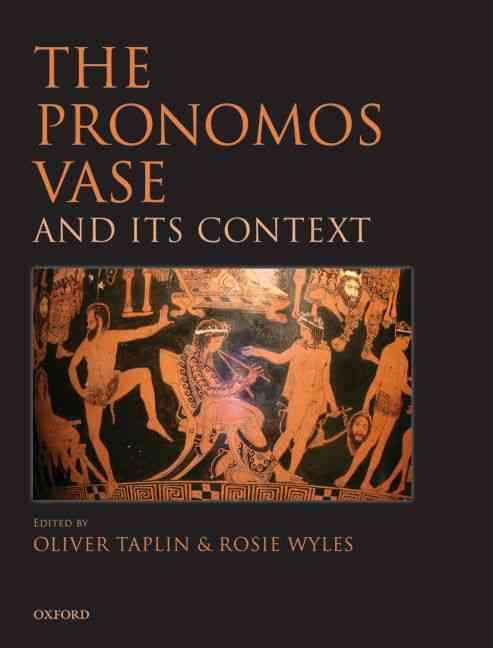 The Pronomos Vase and Its Context 9780199582594 (Hardback)