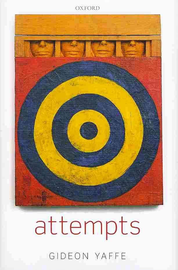 Attempts By Gideon Yaffe 9780199590667 (Hardback)