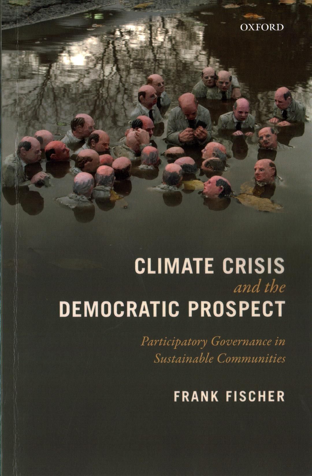 Climate Crisis and the Democratic Prospect By Frank Fischer