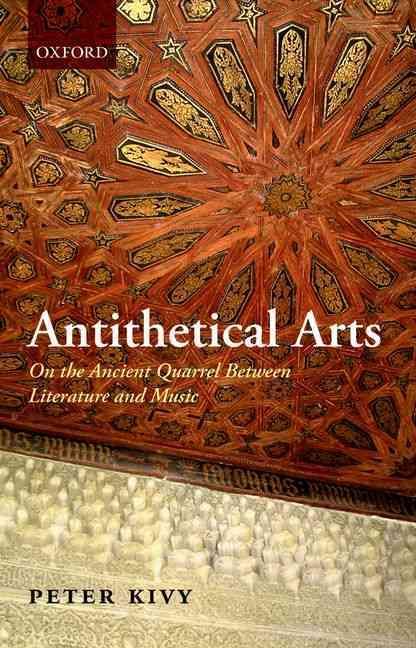 Antithetical Arts By Peter Kivy 9780199596294 (Paperback)