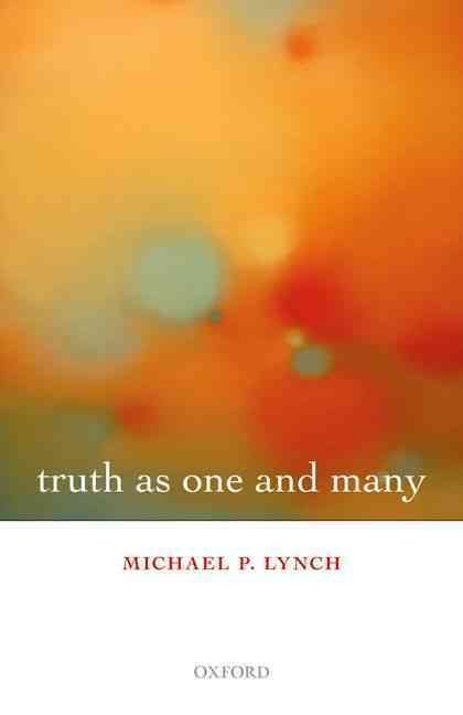 Truth as One and Many By Michael P. Lynch 9780199596300 (Paperback)
