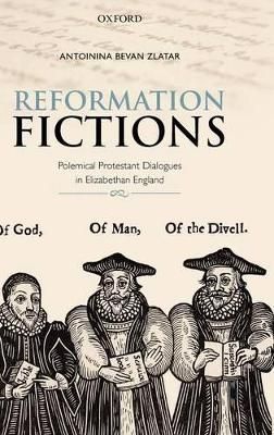 Reformation Fictions By Antoinina Bevan Zlatar 9780199604692