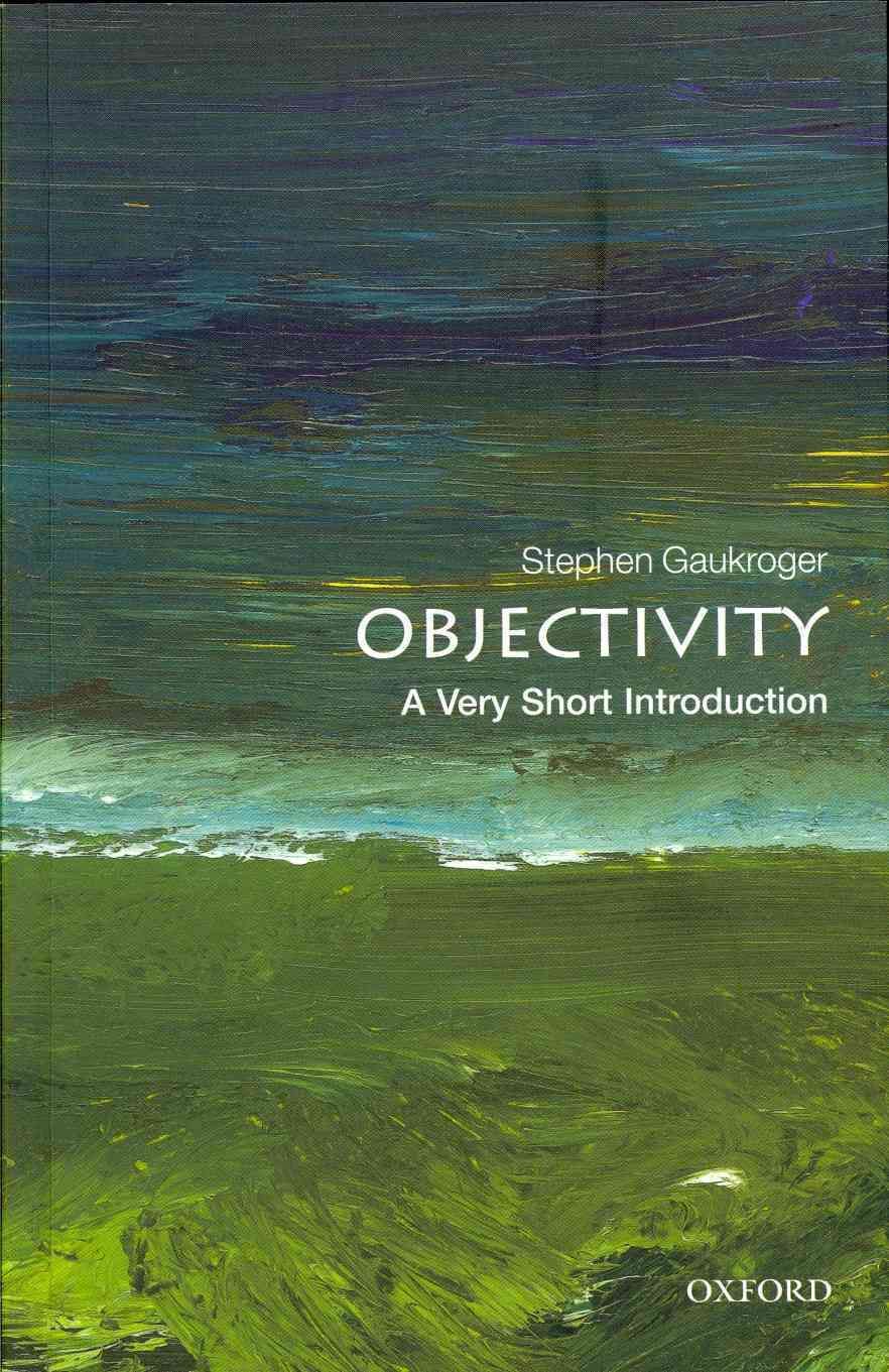 Objectivity By Stephen Gaukroger 9780199606696 (Paperback)