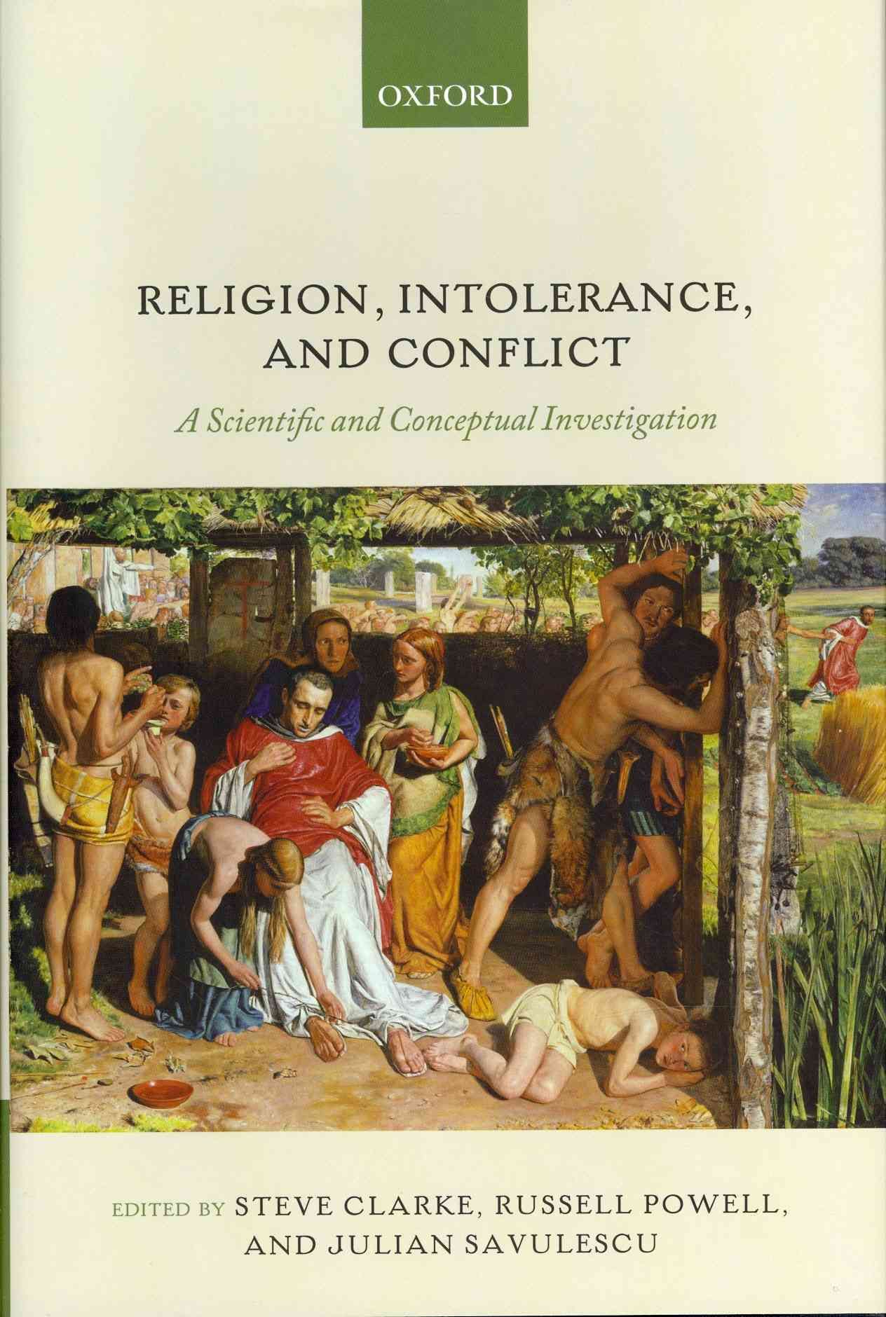 Religion, Intolerance, and Conflict 9780199640911 (Hardback)