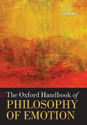 The Oxford Handbook of Philosophy of Emotion By Peter Goldie