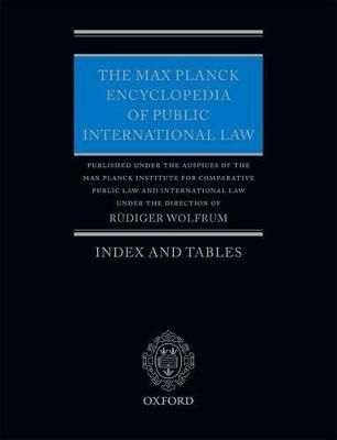 The Max Planck Encyclopedia of Public International Law. Index and Tables