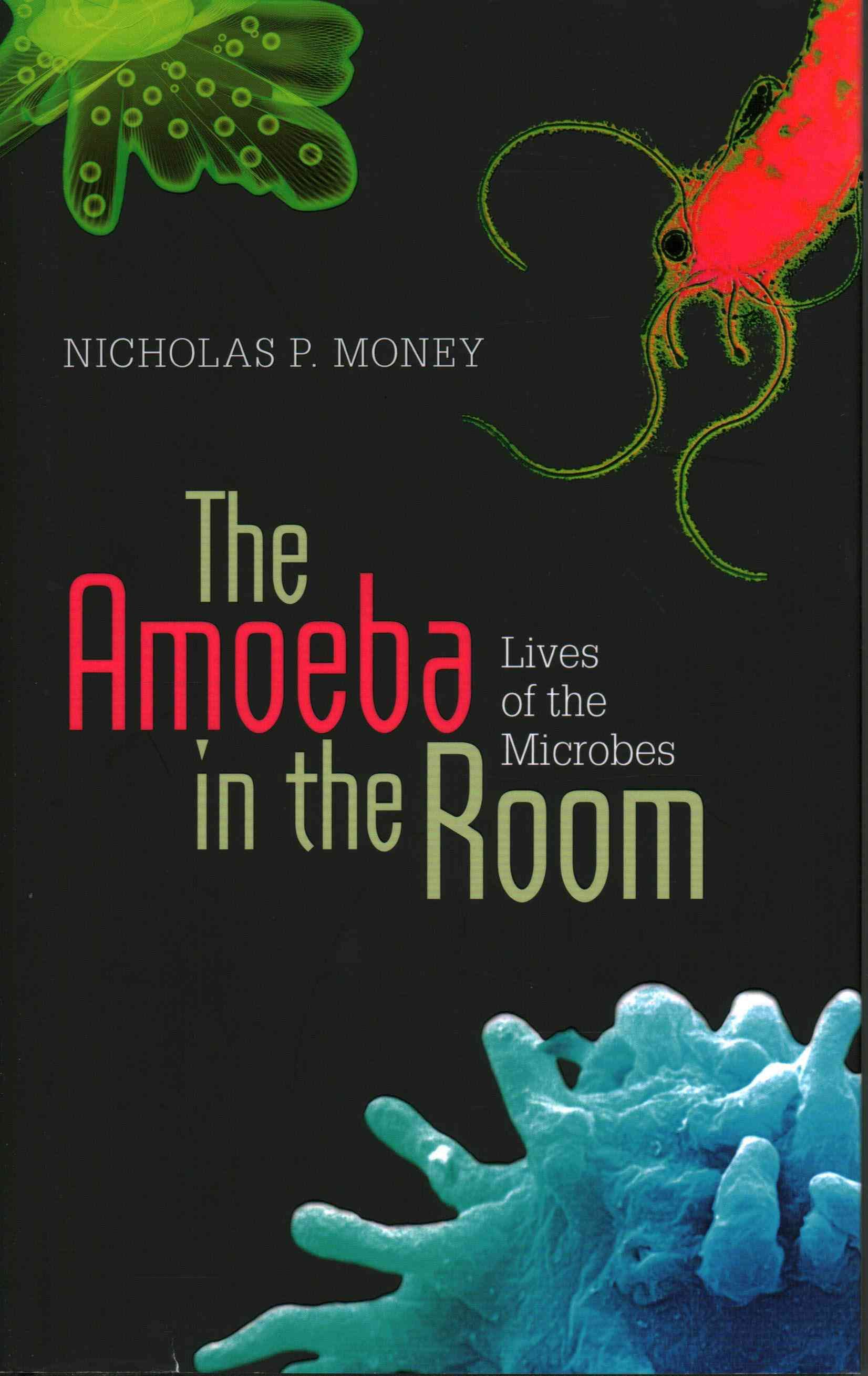 The Amoeba in the Room By Nicholas P. Money 9780199665938 (Hardback)