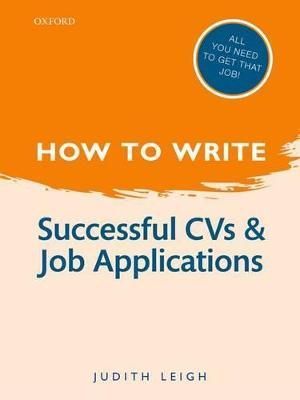 Successful CVs and Job Applications By Judith Leigh 9780199670758