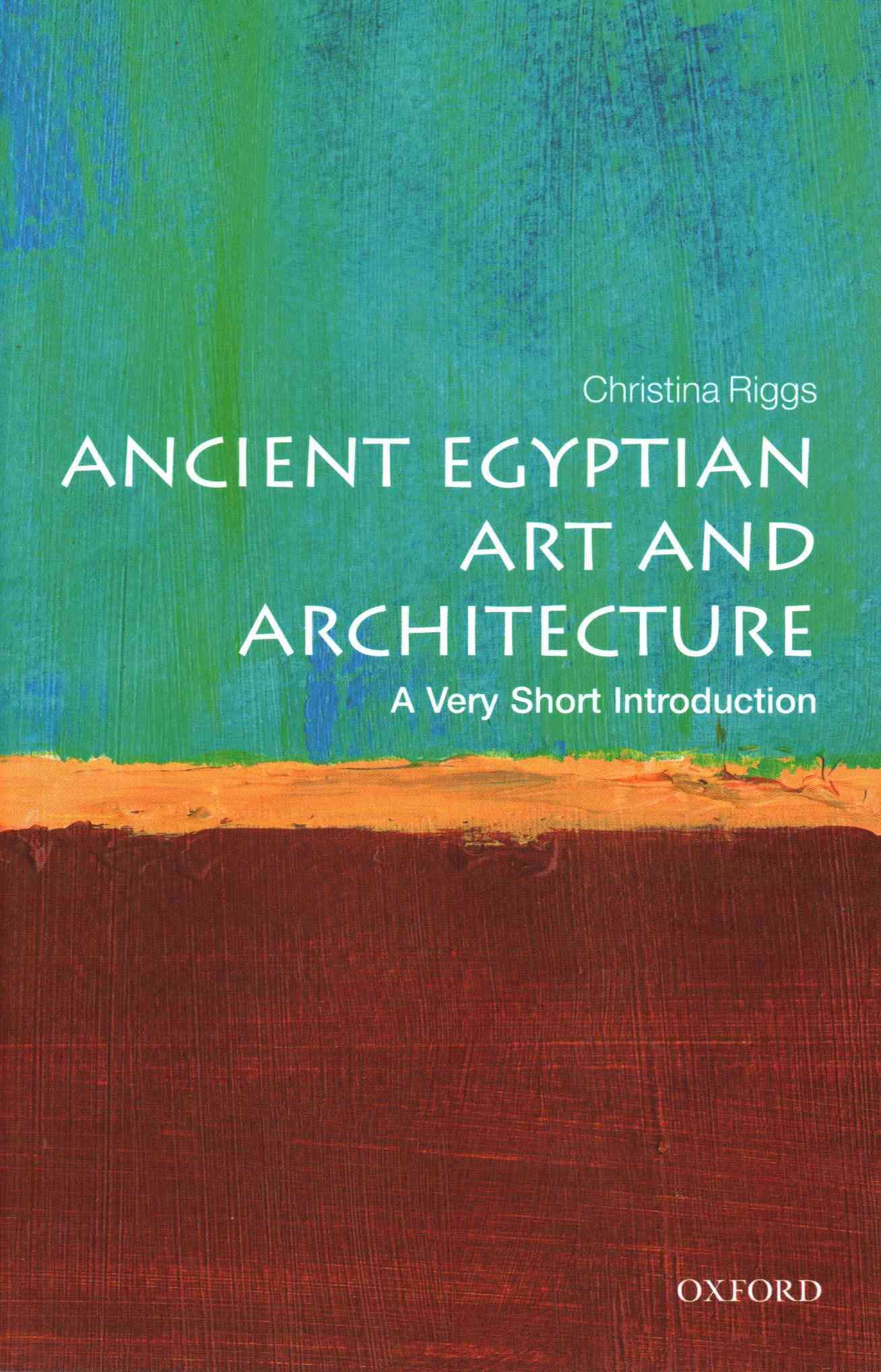 Ancient Egyptian Art and Architecture By Christina Riggs 9780199682782