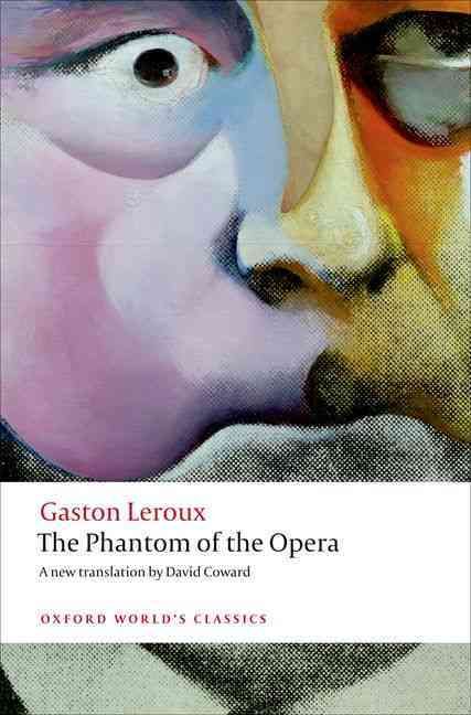 The Phantom of the Opera By Gaston Leroux, David Coward 9780199694570