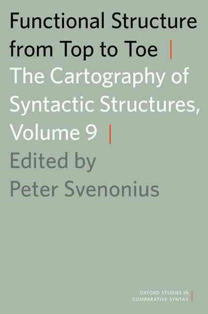 Functional Structure from Top to Toe: The Cartography of Syntactic Structures, Volume 9