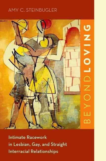 Beyond Loving By Amy C. Steinbugler 9780199743568 (Paperback)