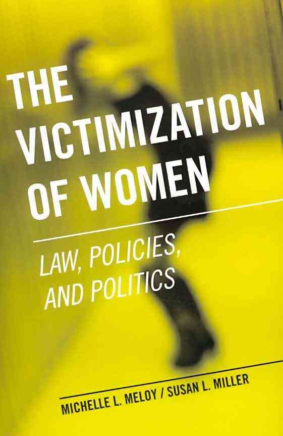 The Victimization of Women: Law, Policies, and Politics 9780199765119
