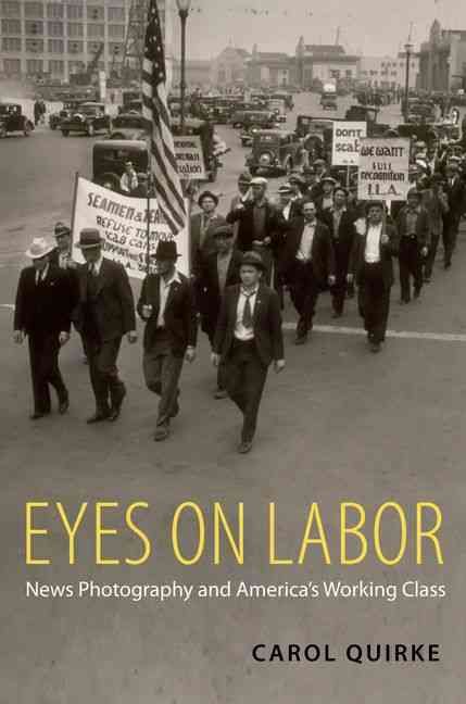 Eyes on Labor By Carol Quirke 9780199768233 (Paperback)