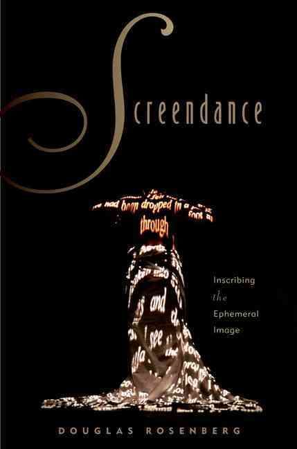 Screendance By Douglas Rosenberg 9780199772629 (Paperback)