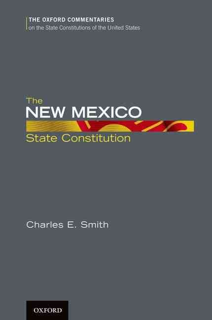 The New Mexico State Constitution By Professor Charles E. Smith