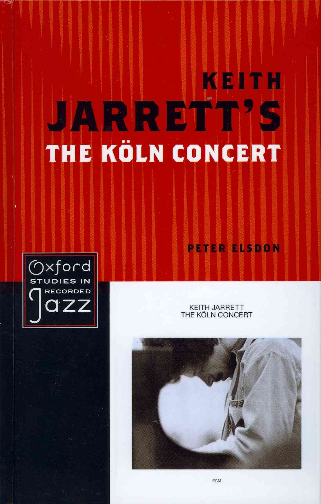 Keith Jarrett's the Köln Concert By Peter Elsdon 9780199779253