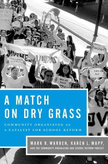 A Match on Dry Grass By Mark R. Warren, Karen L. Mapp 9780199793587