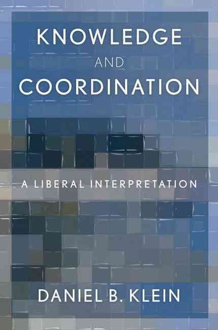 Knowledge and Coordination By Daniel B. Klein 9780199794126 (Hardback)