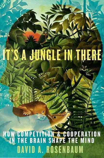 It's a Jungle in There By David A. Rosenbaum 9780199829774 (Hardback)