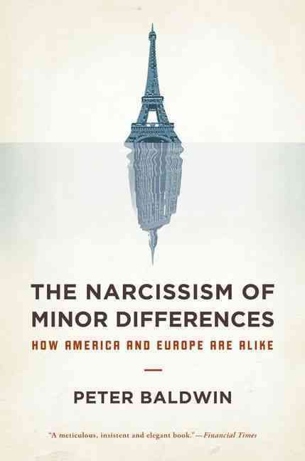 The Narcissism of Minor Differences By Peter Baldwin 9780199836826