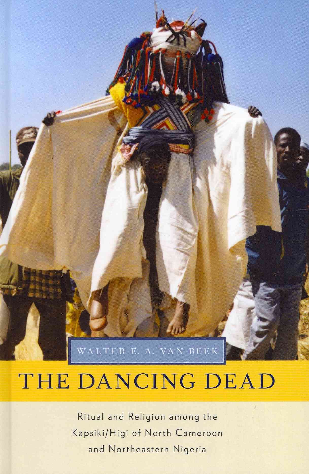 The Dancing Dead By W. E. A. van Beek 9780199858149 (Hardback)