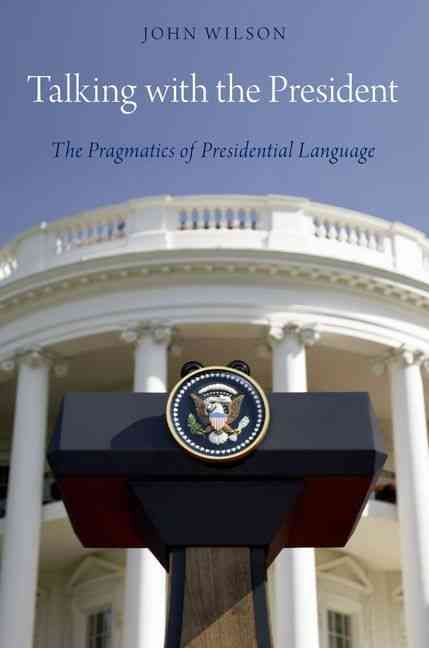 Talking With the President By John Wilson 9780199858798 (Paperback)