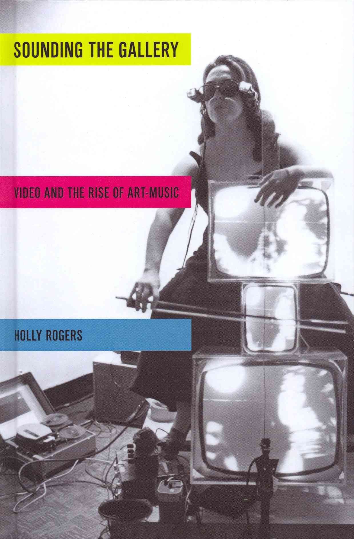 Sounding the Gallery By Holly Rogers 9780199861408 (Hardback)