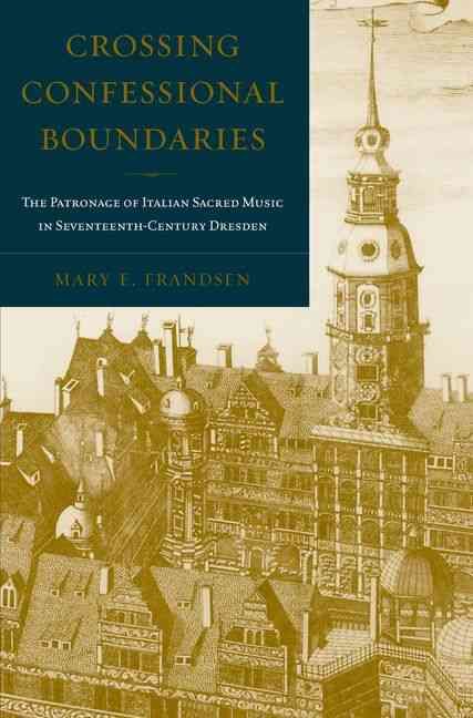 Crossing Confessional Boundaries By Mary E. Frandsen 9780199862498