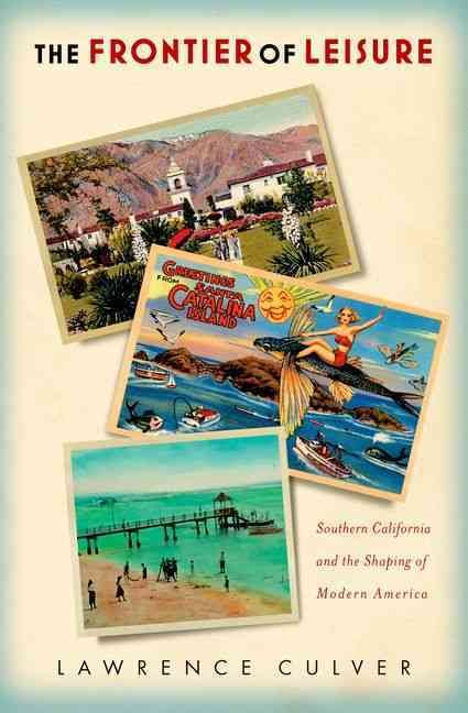 The Frontier of Leisure By Lawrence Culver 9780199891924 (Paperback)