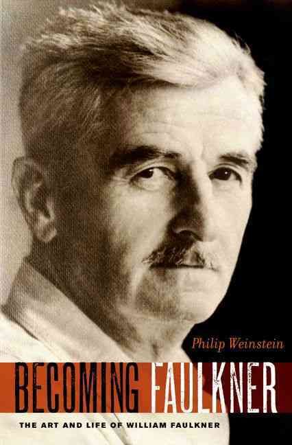 Becoming Faulkner By Philip M. Weinstein 9780199898350 (Paperback)