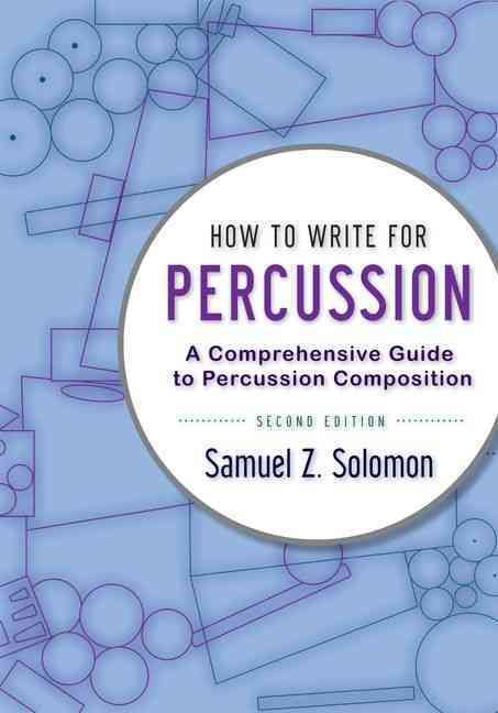 How to Write for Percussion By Samuel Z. Solomon 9780199920365